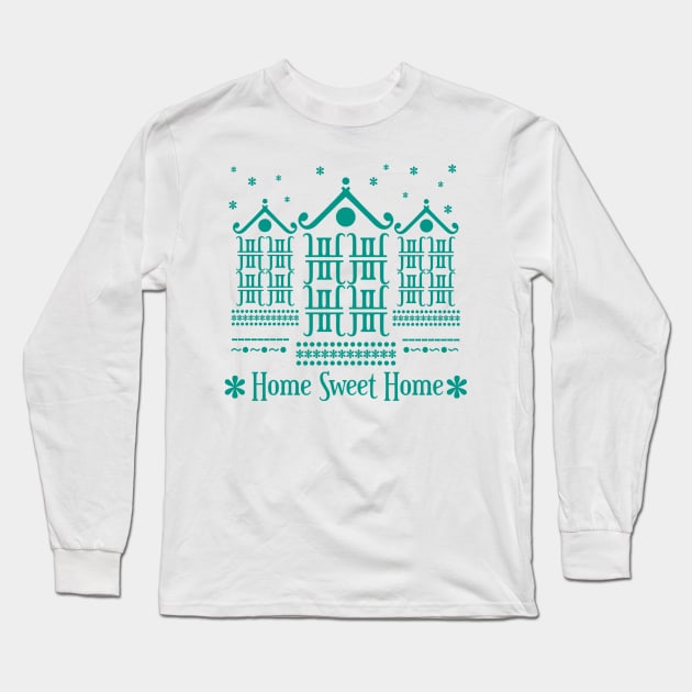 Home Sweet Home Long Sleeve T-Shirt by radeckari25